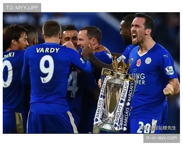 莱斯特城优化球队结构，新赛季强势崛起展现争冠潜力