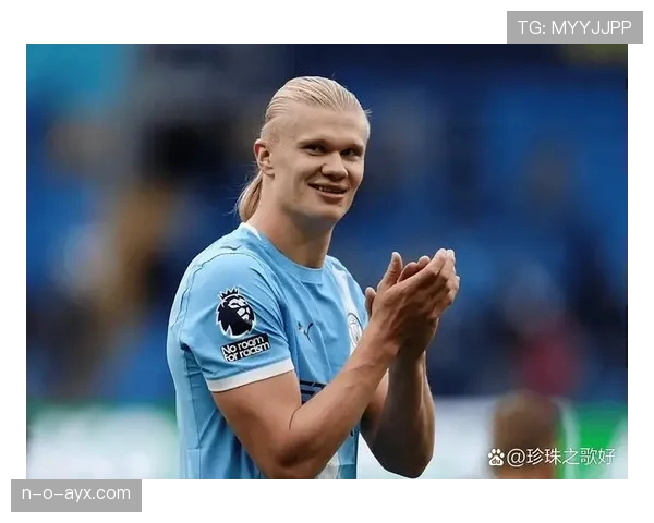 哈兰德在曼城体系中的终结作用如何被最大化 哈兰德在曼城体系中的终结作用如何被最大化